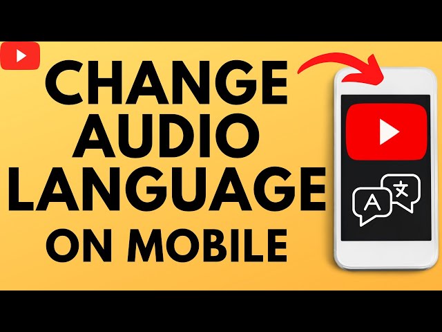 How to Change Audio Language in YouTube Videos - iPhone & Android