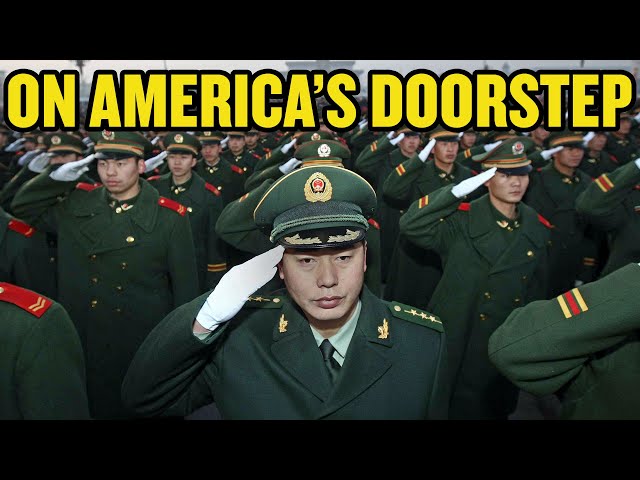 China Is Creeping On America's Doorstep