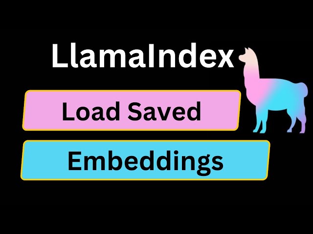 LlamaIndex 12: Load Saved Embeddings in LlamaIndex | Python | LlamaIndex