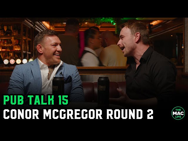 Conor McGregor: "I'll be back in that Octagon by the end of this year" | Pub Talk 15