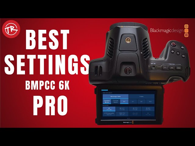 BMPCC 6K PRO BEST SETTINGS | How to record better quality videos with the BMPCC 6K PRO
