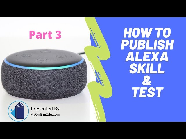 How To Publish & Beta Test Alexa Skill with Mobile App | Restaurant Reservation Use Case - Part 3