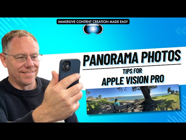 Panoramas - Easy Tips for Apple Vision Content Creation