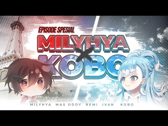 Special Episode : Milyhya x Kobo Kanaeru (Collaboration) [Eng Sub]