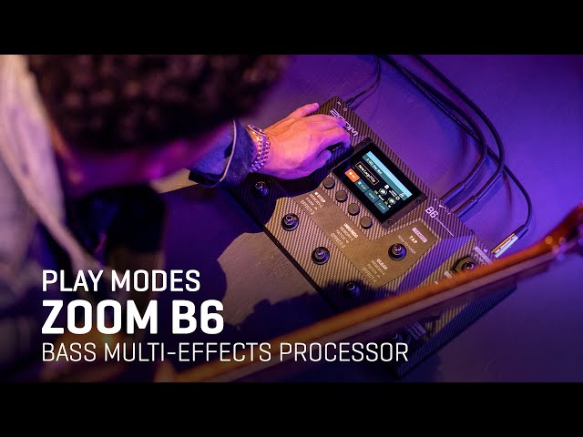 Zoom B6 Bass Multi-Effects Processor: Play Modes
