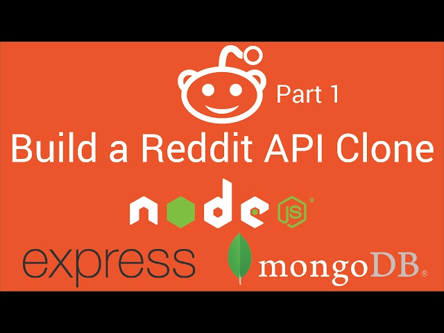 Build a Reddit API Clone with Node.js,  Express and MongoDB - Part 1 - Tutorial - 2017