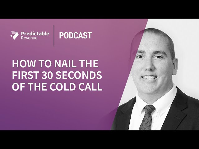 How to Nail The First 30 Seconds of The Cold Call