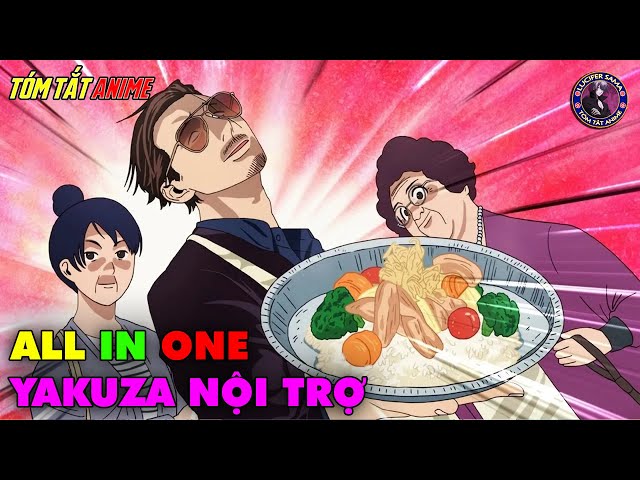 Full SS1+SS2 | Yakuza Gác Kiếm Về Làm Nội Trợ | Tóm Tắt Anime | Review Anime