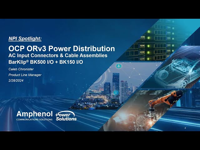 OCP ORv3 Power Distribution | BarKlip BK500 I/O + BK150 I/O | Amphenol Webinar