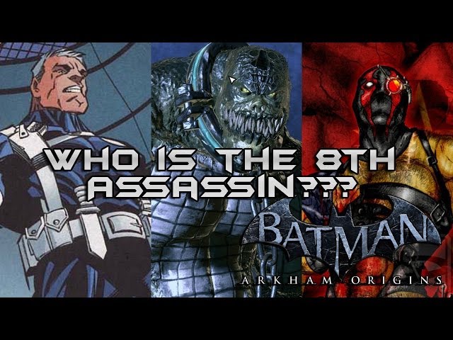 Batman Arkham Origins: Who is the 8th Assassin? (KG Beast, David Cain, Killer Croc?!)