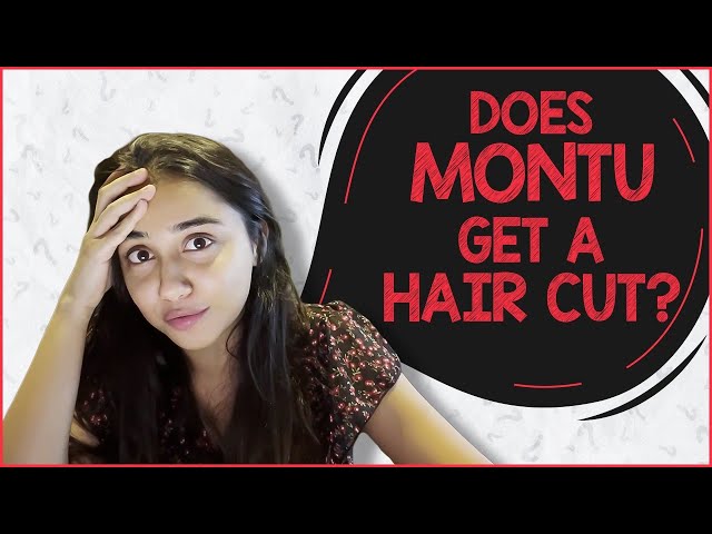 Does Montu Get A Haircut? | MostlySane