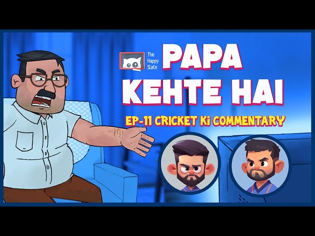 Papa Kehte Hain - Cricket Ki Commentary | Indian Parents | Funny Animation | World Cup  | Final