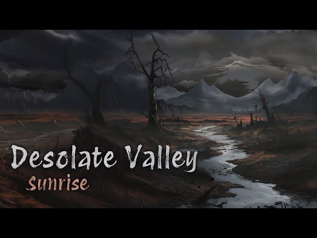 Dark Ambient Atmosphere of Desolate Valley | Ambience & Sounds | Sunrise