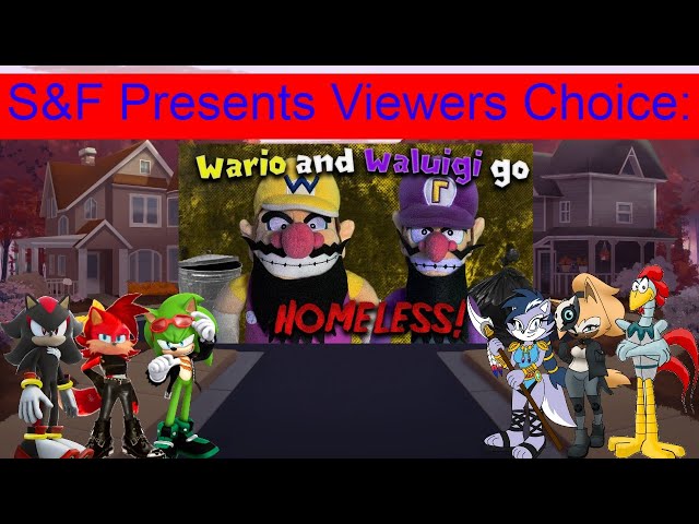 S&F Presents Viewers Choice: SMR: Wario and Waluigi Go HOMELESS!