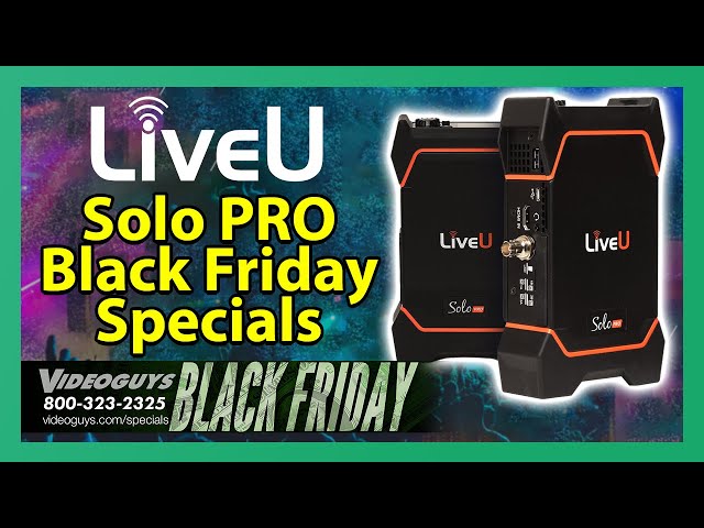 Black Friday Sale | LiveU Solo Pro 4K Live Streaming Encoders