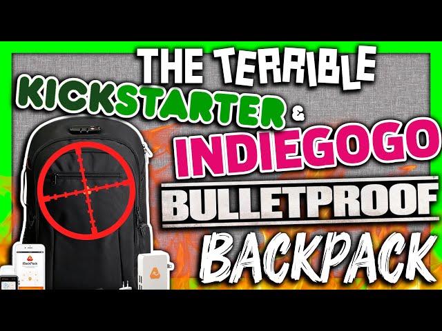 The TERRIBLE Kickstarter & Indiegogo BULLETPROOF backpack - SGR