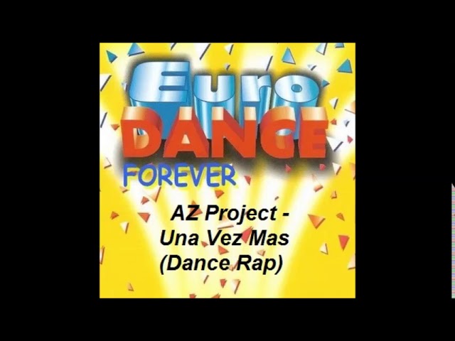AZ Project - Una Vez Mas (Dance Rap)