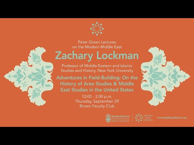 Peter Green Lecture Series on the Modern Middle East with Zachary Lockman September 29, 2016