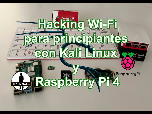 Hacking Wifi con Raspberry Pi 4 y Kali Linux