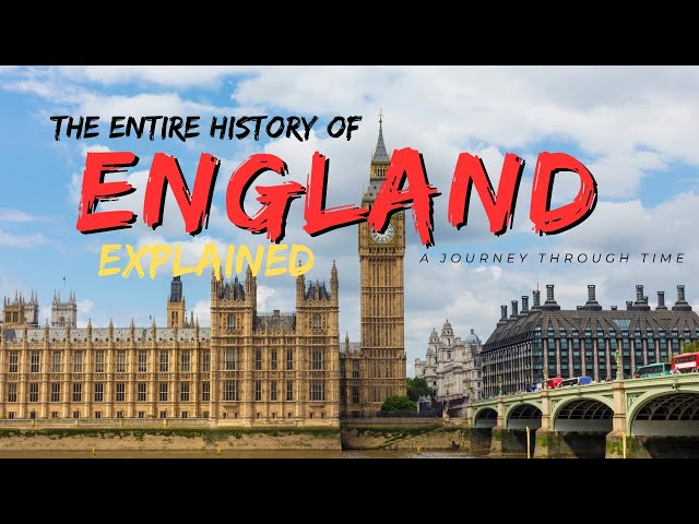 A Journey Through Time | The Entire History of England Explained