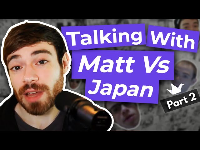 Talking with Matt Vs Japan (Pt. 2): Building The Mass Immersion Approach