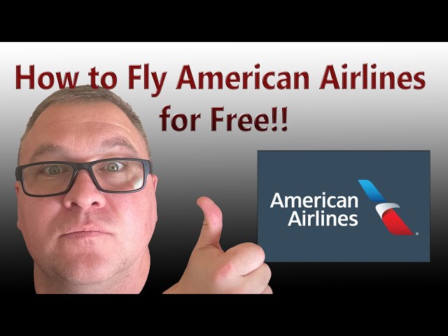 Complete Guide to Flying American Airlines for Free (almost)