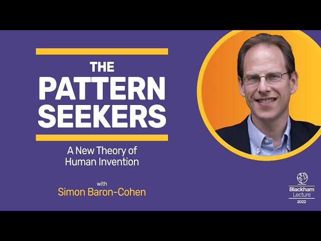 The Pattern Seekers | The Blackham Lecture 2022, with Professor Sir Simon Baron-Cohen