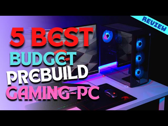 Best Budget Prebuild Gaming PCs of 2022 | The 5 Best Budget Gaming PCs Review