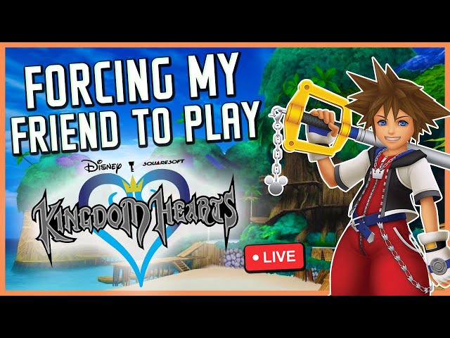 VOD: Forcing my Friend to Play Kingdom Hearts For the First Time