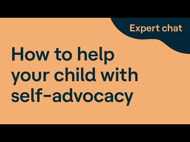 How to Help Your Child With Self-Advocacy