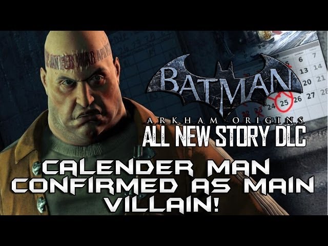 Batman Arkham Origins: Calender Man Possibly Confirmed as Main DLC Villain!