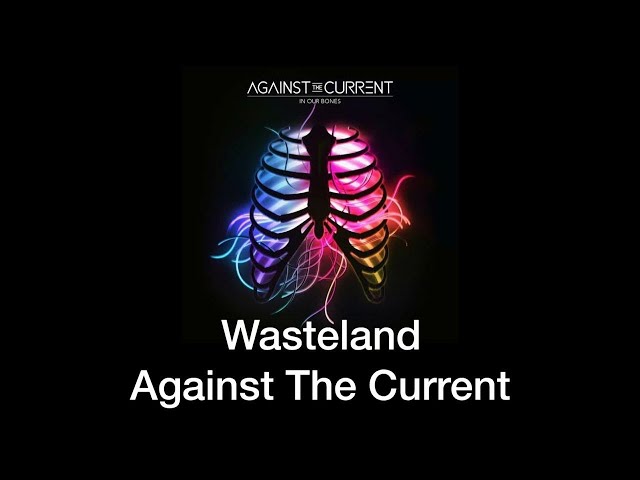 Against The Current - Wasteland [Tradução/Legendado]