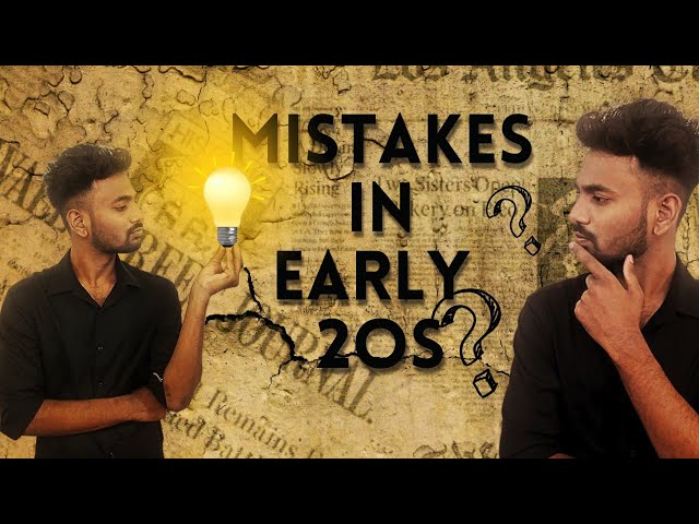 6 mistakes to learn in your early 20's