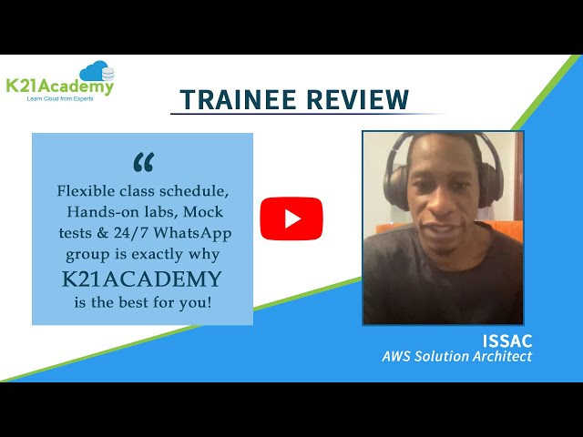K21Academy Success Stories  | Issac AWS Solution Architect Certified