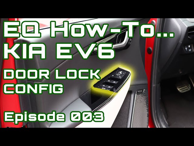 EQ How-To 003 - Kia EV6 & Ioniq 5 Door Lock Settings