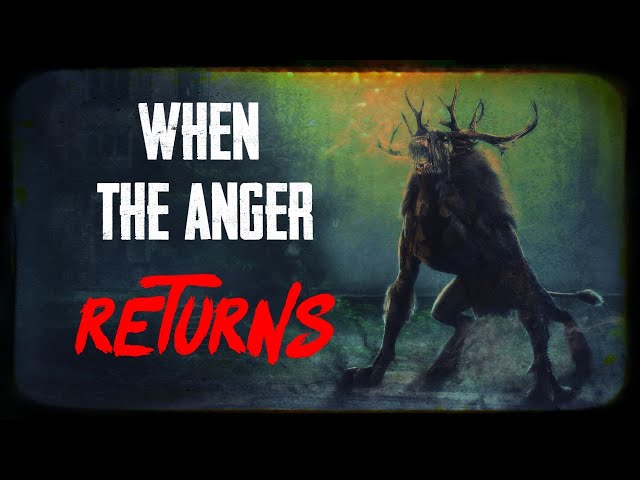 "When The Anger Returns" | Creepypasta | Horror Story
