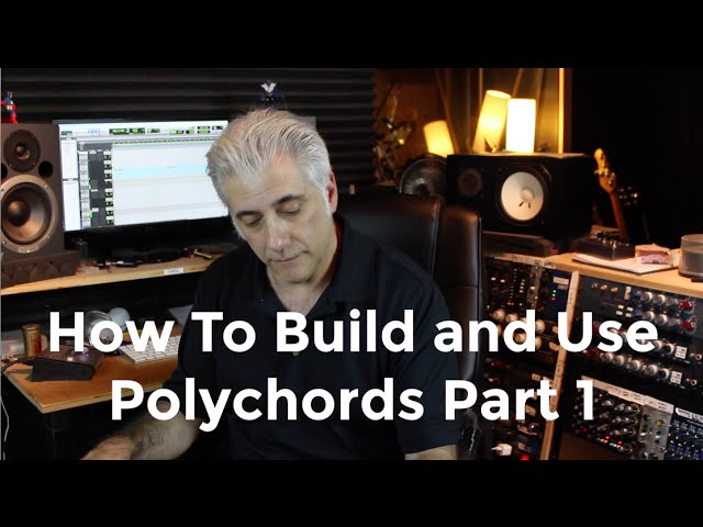 How To Build and Use Polychords Part 1