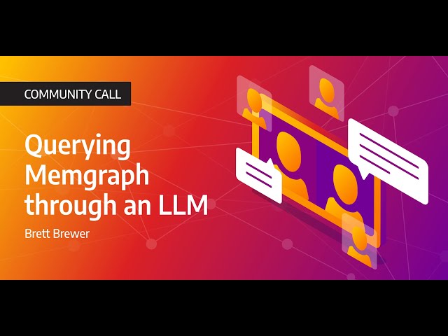 Community Call Announcement - Querying Memgraph through an LLM