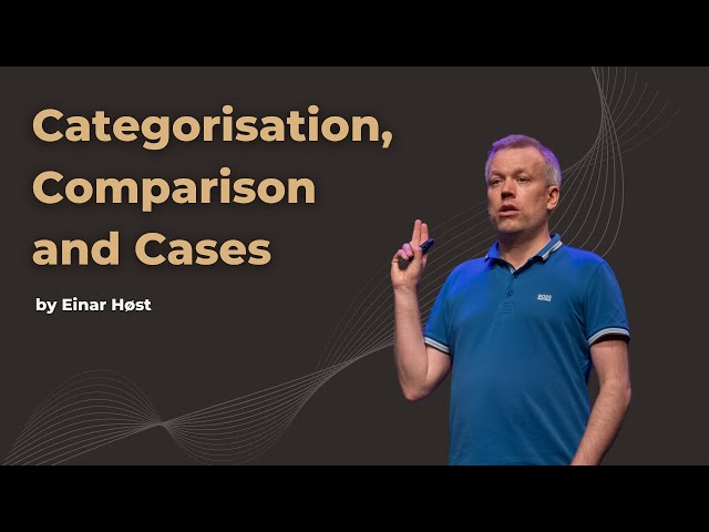 Categorisation, Comparison and Cases - Einar Høst - DDD Europe 2022