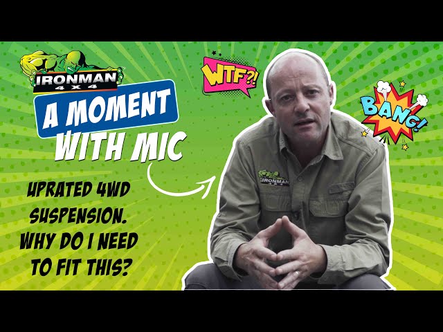 "Uprated 4WD Suspension - Why do I need to fit this?" A Moment With Mic from Ironman 4x4