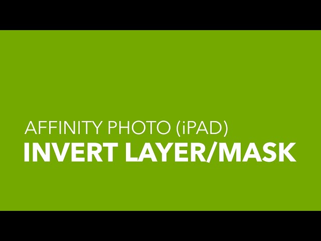 How to INVERT a mask or layer in Affinity Photo for iPad | Tips and Tricks