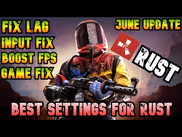 Rust - How To Increase FPS and Reduce Input Lag ( BEST FPS Increase Guide of 2022 ) - ✅*NEW UPDATE*