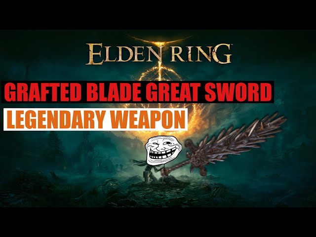 ELDEN RING: Legendary Weapon Grafted Blade Great Sword boss fight
