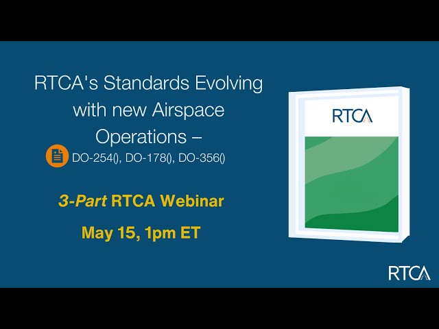 RTCA's Standards Evolving with new Airspace Operations – DO-254(), DO-178(), DO-356()