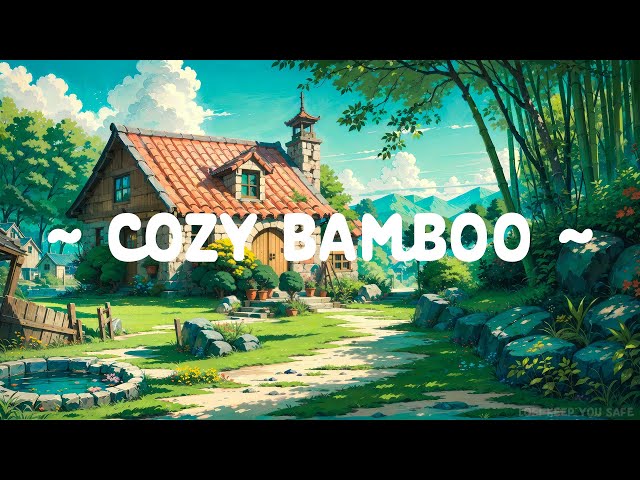 Cozy Bamboo 🌿 Lofi Keep You Safe 🍃 Free your mind with Lofi Hip Hop - Lofi Music [ study/relax ]