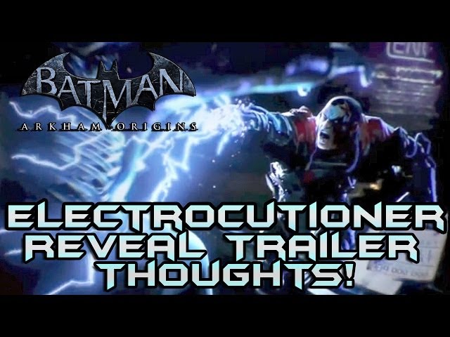 Batman Arkham Origins: Electrocutioner Trailer Thoughts!