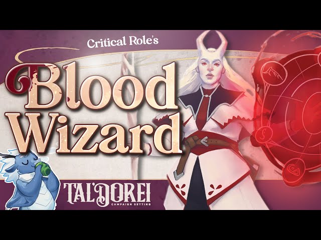 Critical Role's NEW Blood Wizard! Tal'dorei Reborn (D&D 5e)