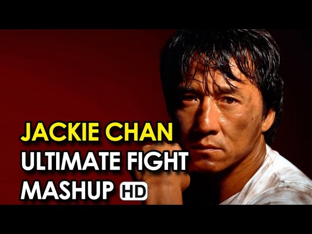 JACKIE CHAN 'Ultimate Fight' Mashup HD