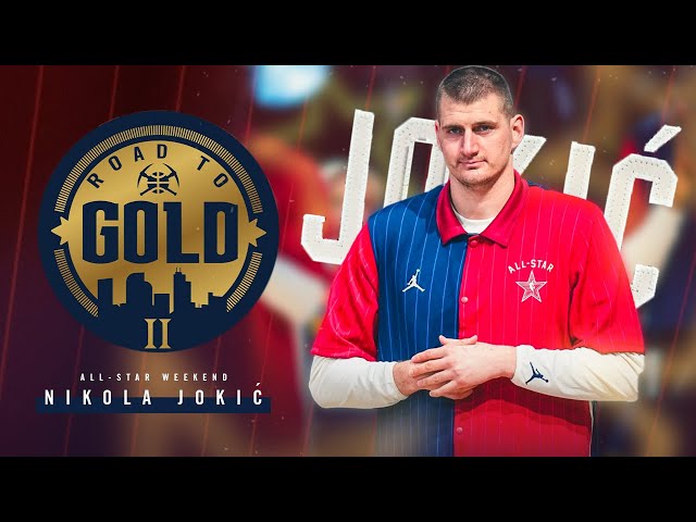 Road To Gold: All-Access With Nikola Jokić At All-Star Weekend