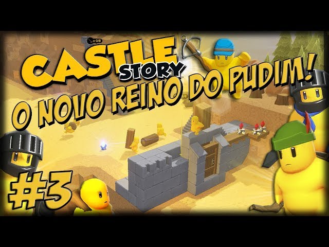 Castle Story 1.1 - O Novo Reino do Pudim - Ep 3 - Pontes, Escadas e Primeiras Wards!!